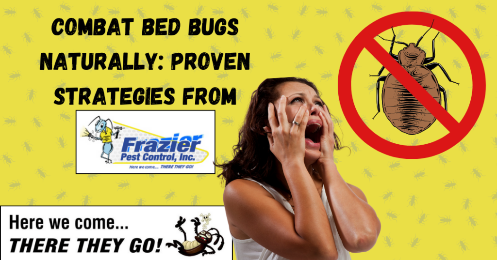 Combat Bed Bugs Naturally: Proven Strategies from Frazier Pest Control